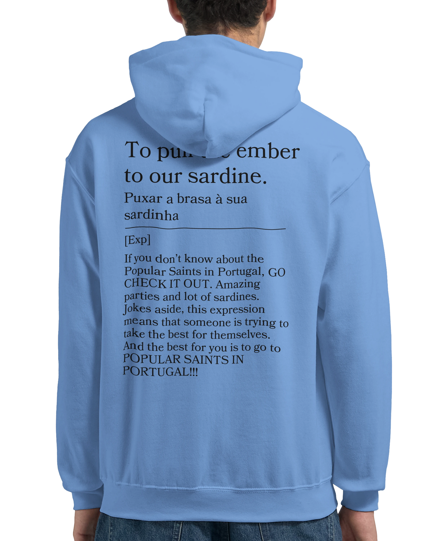 To pull the ember to our sardine - Hoodie