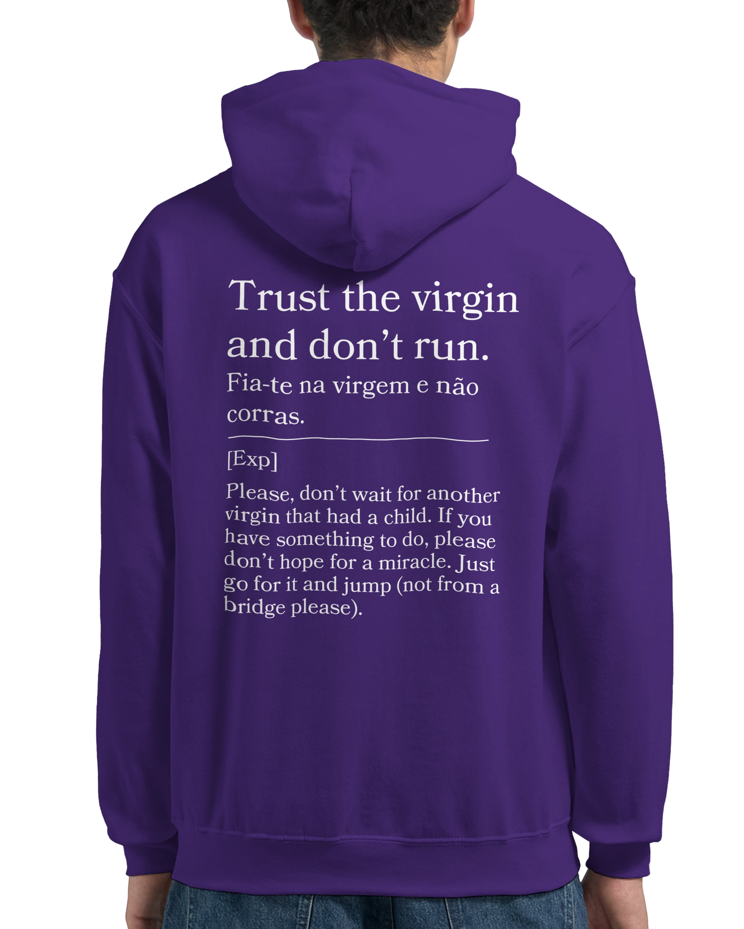 Trust the virgin and don't run - Hoodie