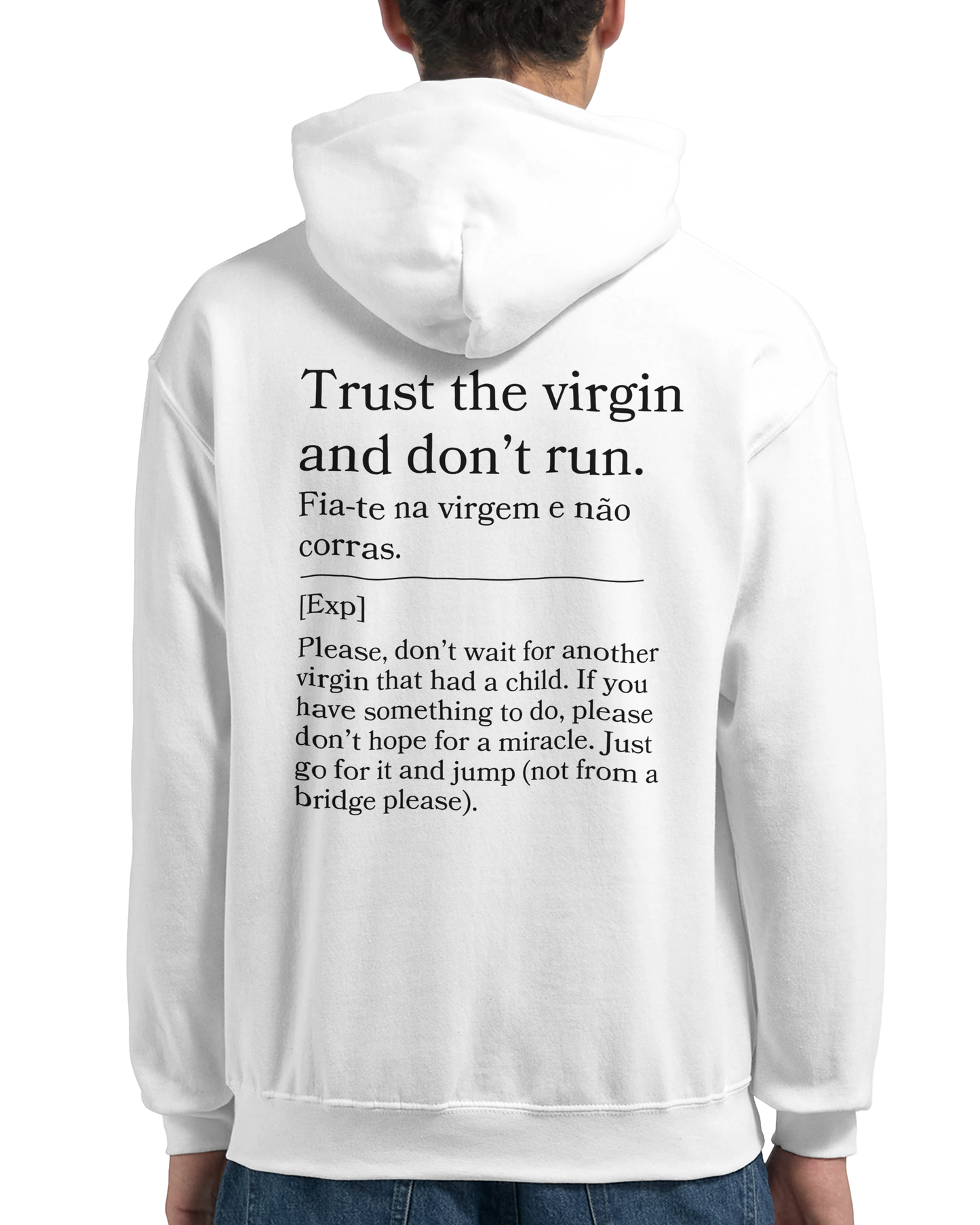 Trust the virgin and don't run - Hoodie