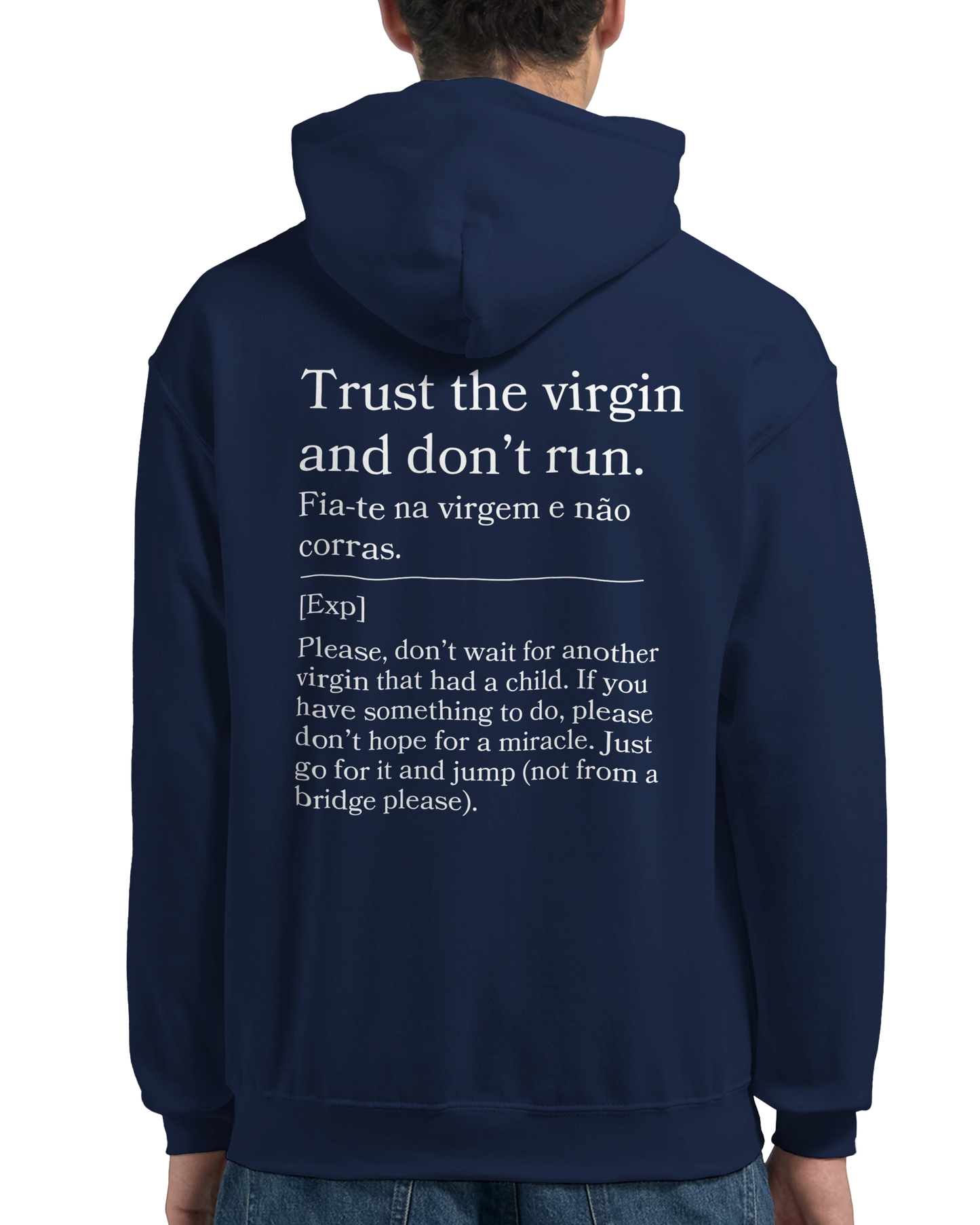 Trust the virgin and don't run - Hoodie