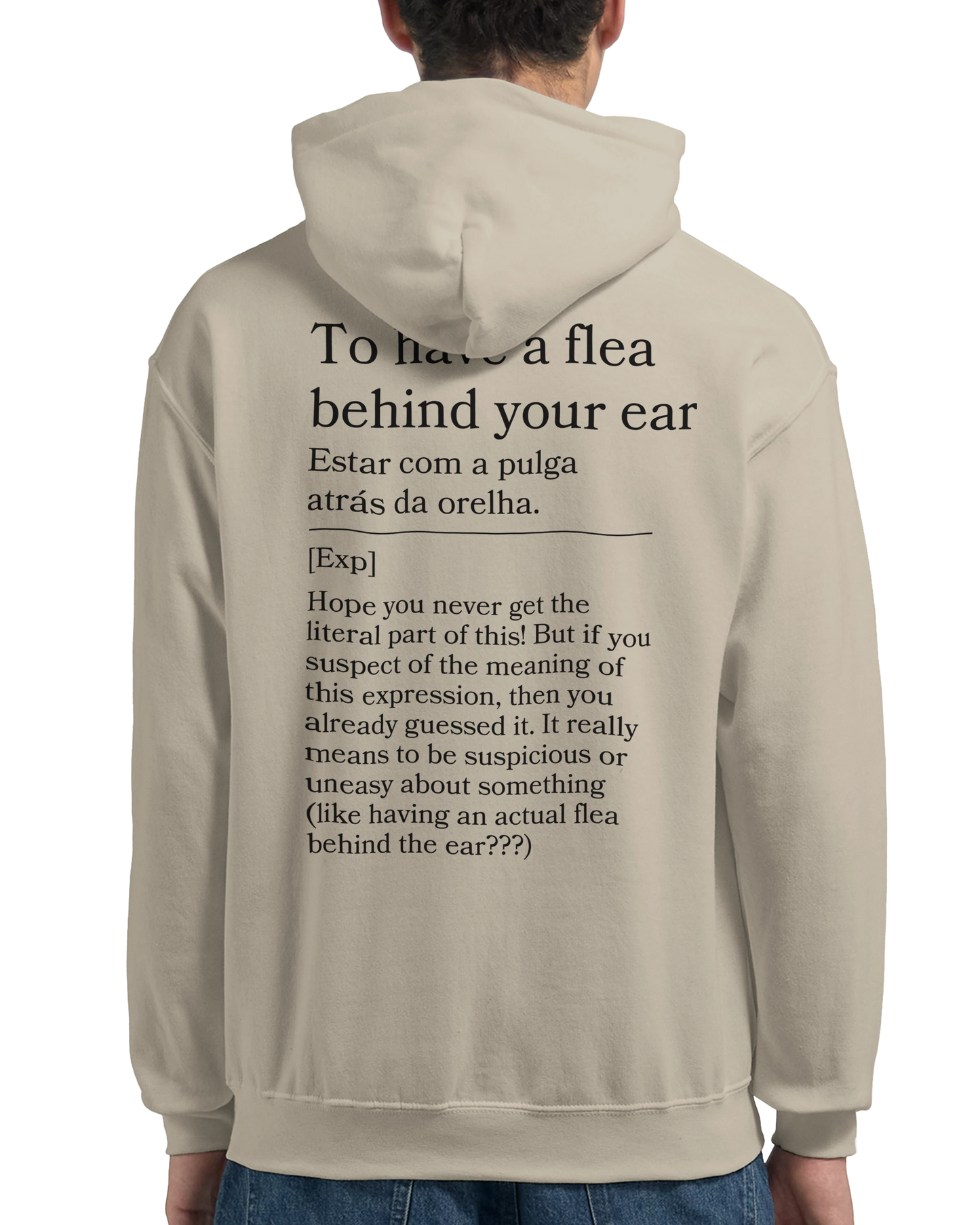 To have a flea behind your ear - Hoodie