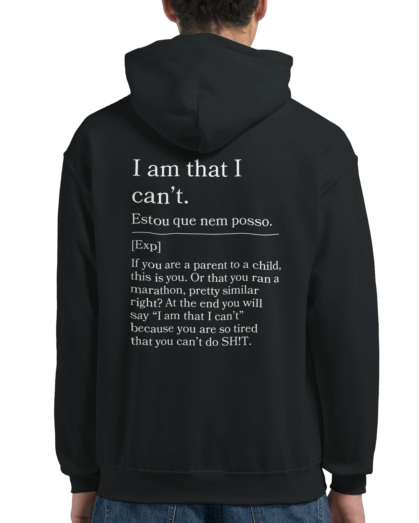 I am that I can't - Hoodie