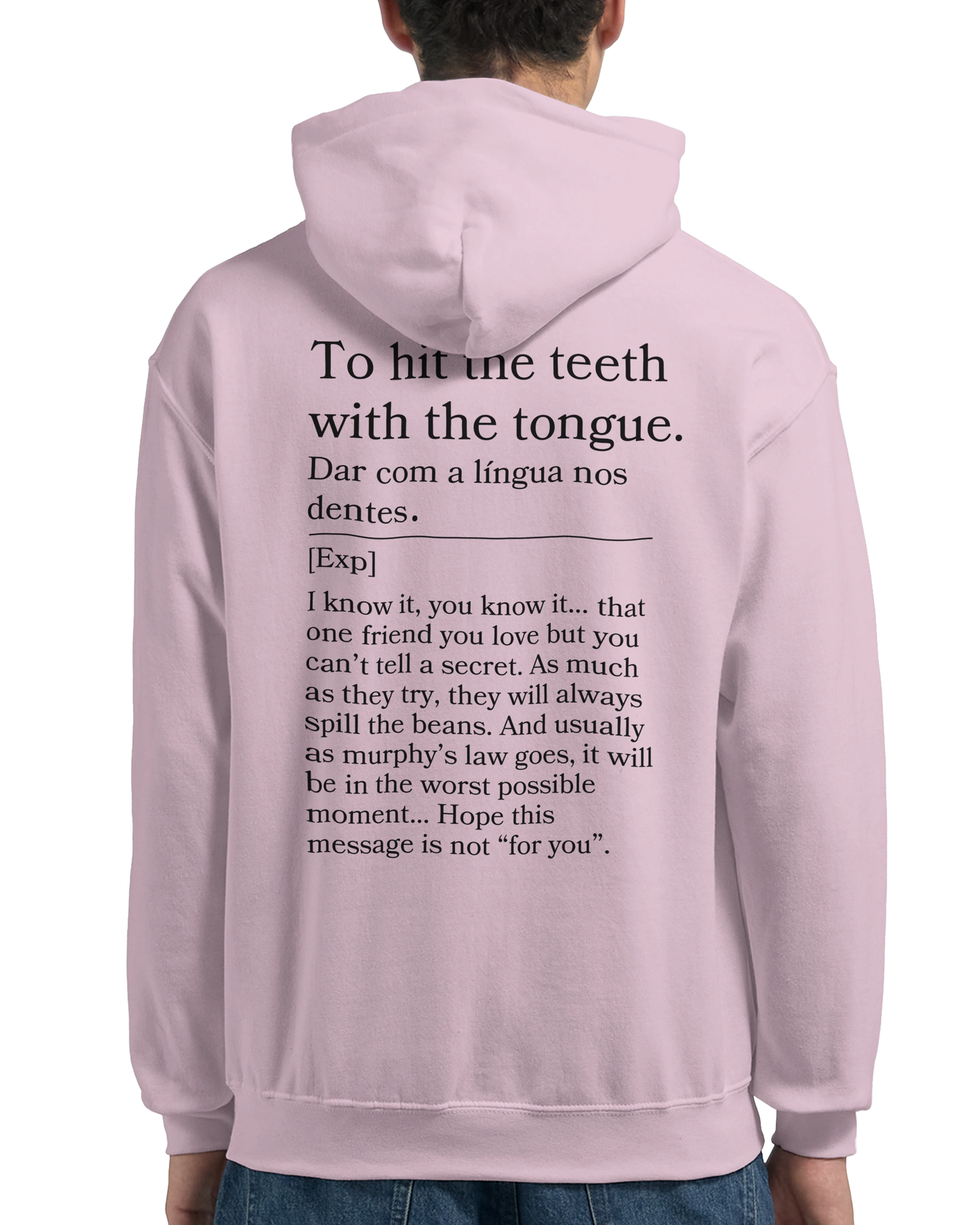 To hit the teeth with the tongue - Hoodie