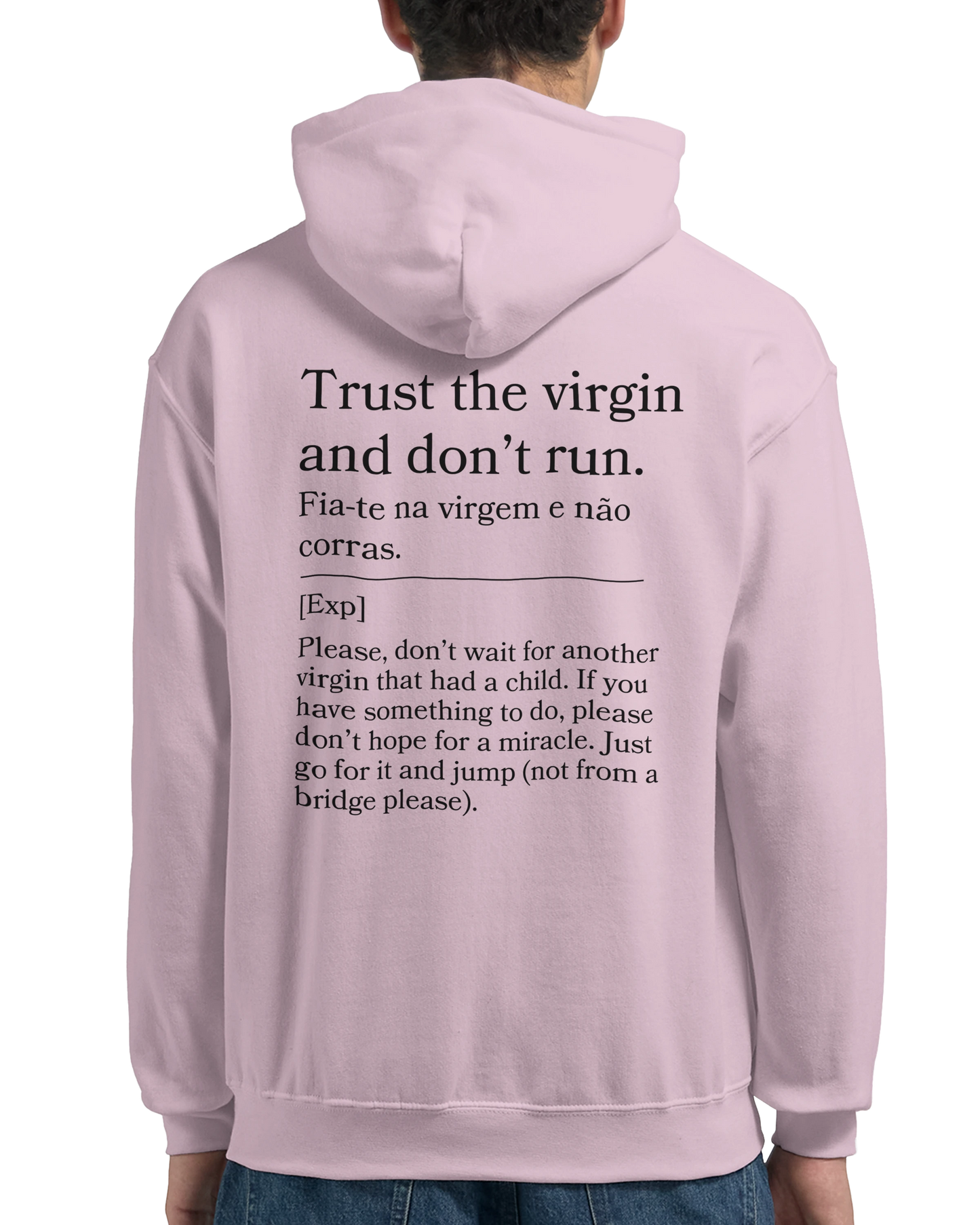 Trust the virgin and don't run - Hoodie