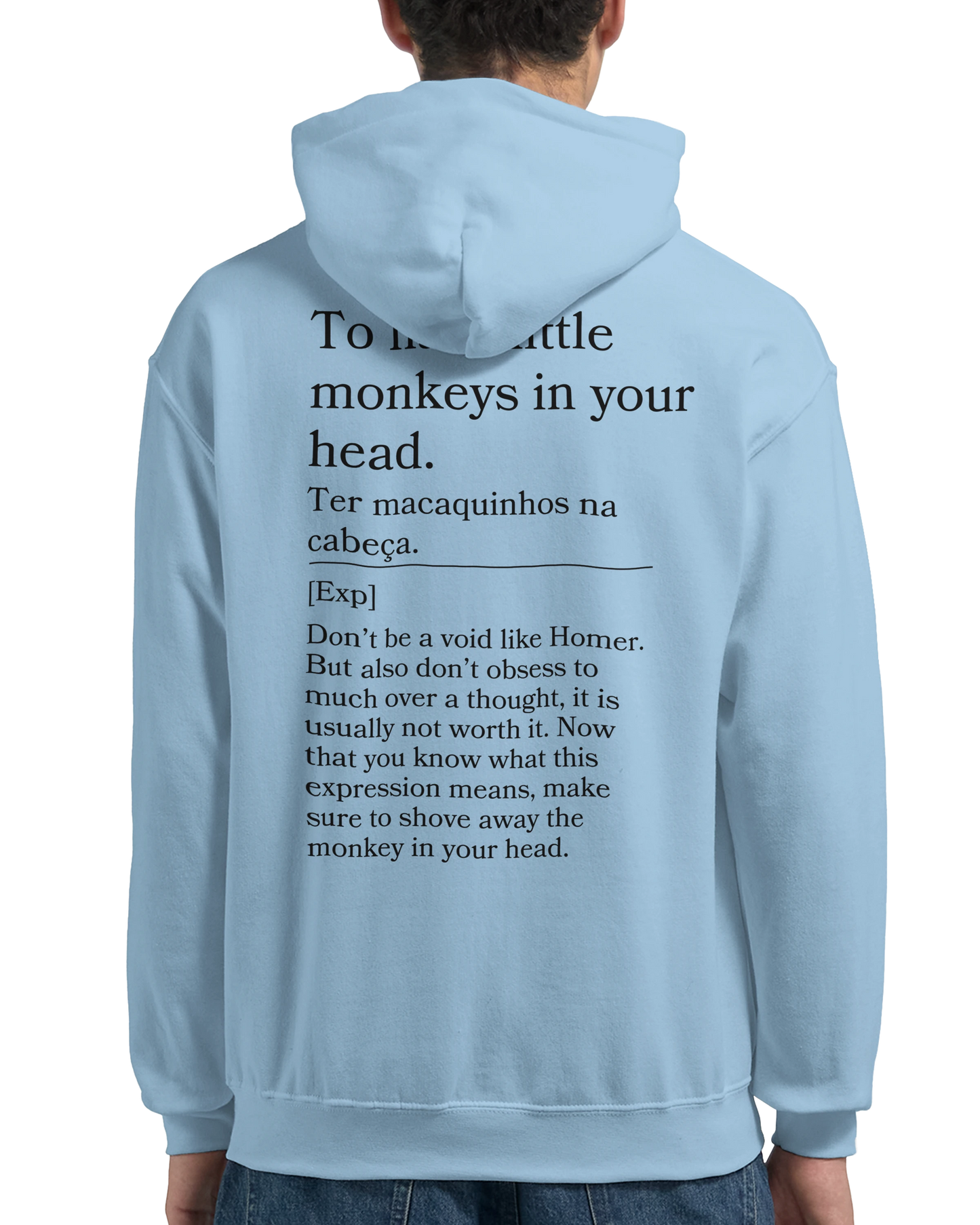 To have little monkeys in your head - Hoodie