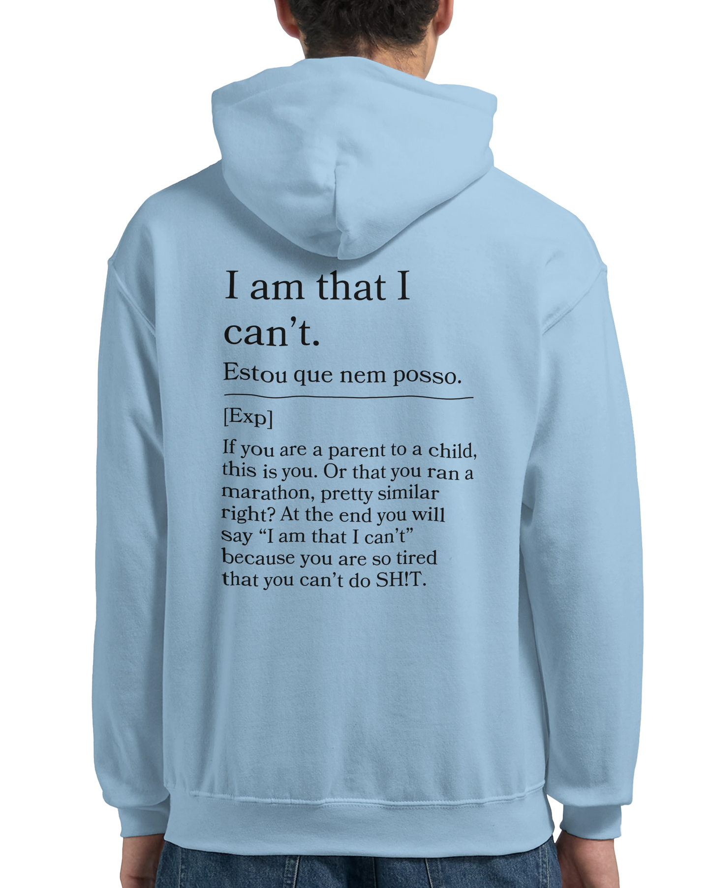 I am that I can't - Hoodie