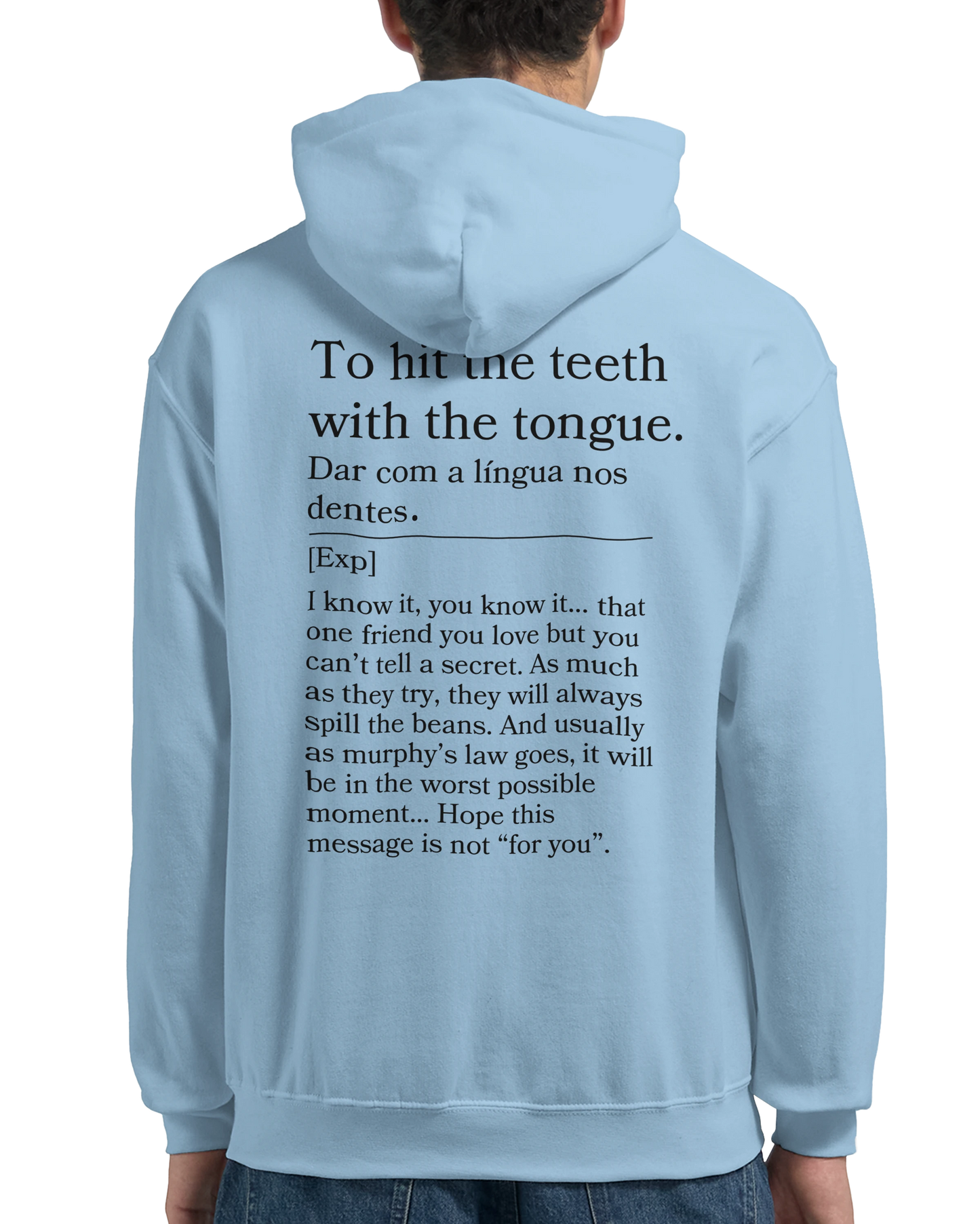 To hit the teeth with the tongue - Hoodie