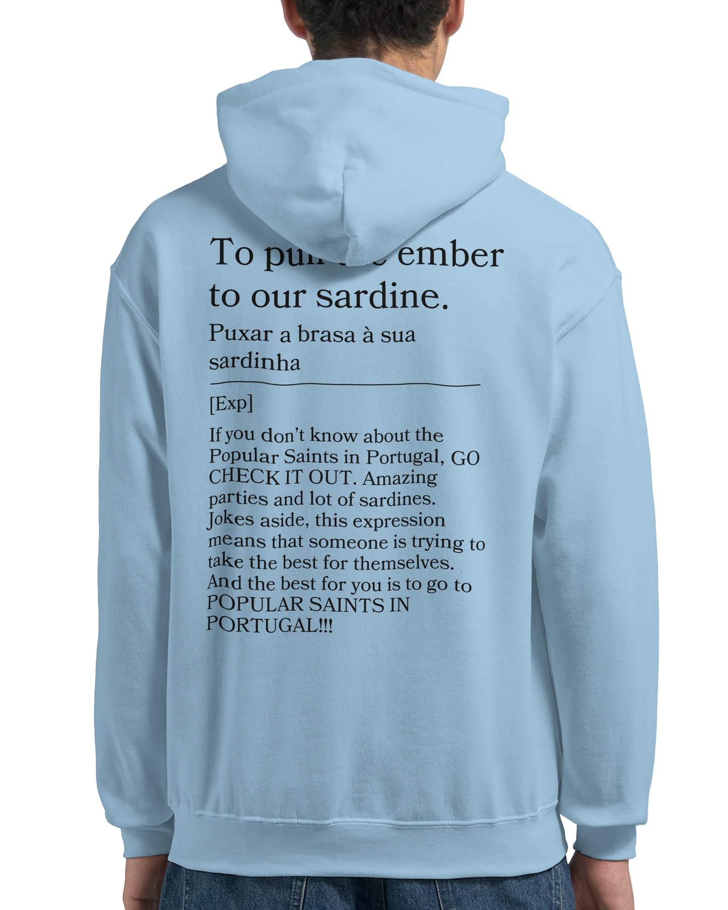 To pull the ember to our sardine - Hoodie