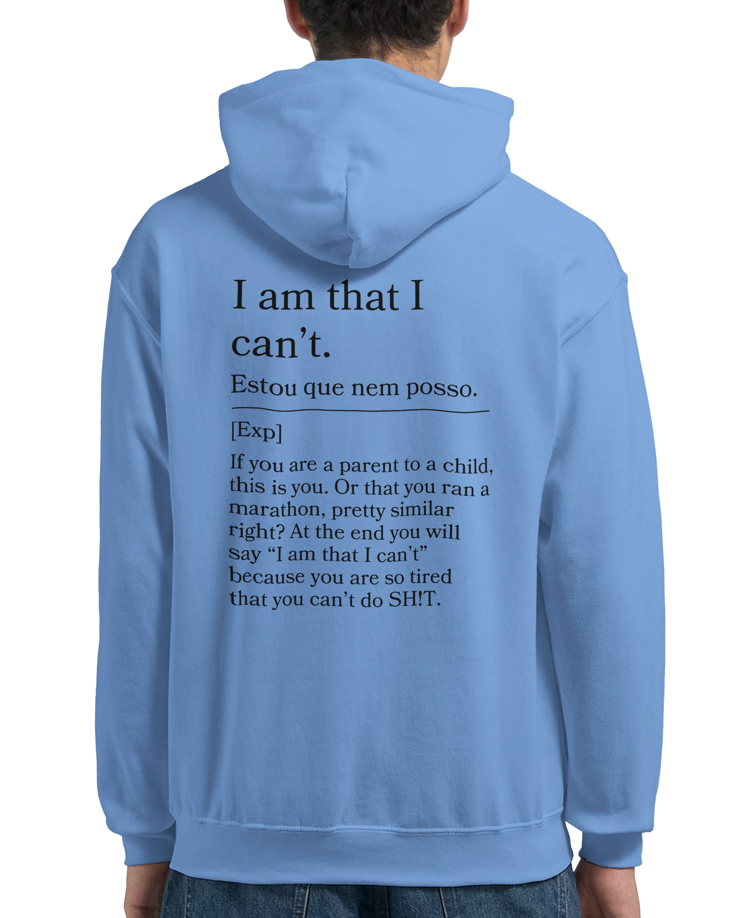 I am that I can't - Hoodie