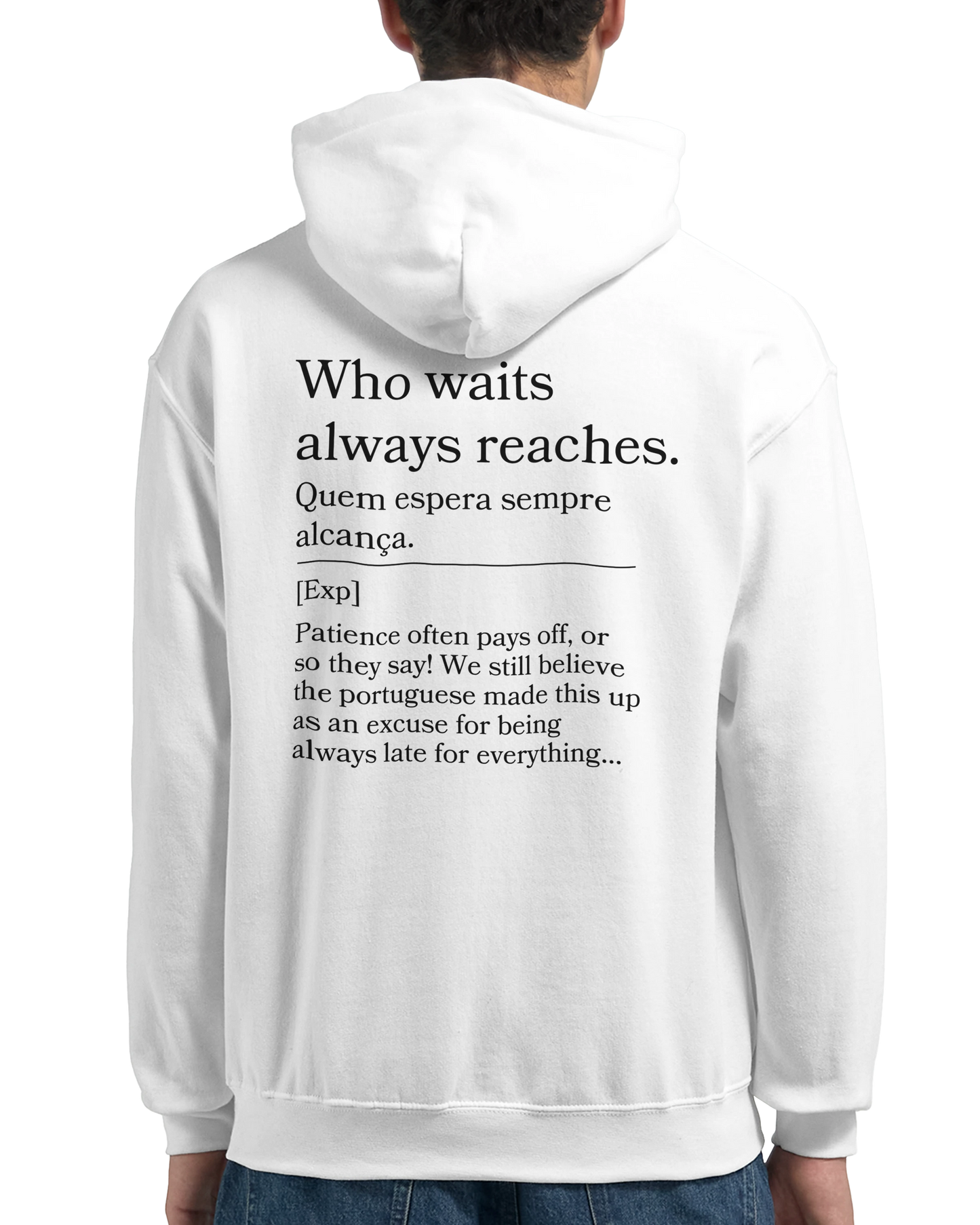 Who waits always reaches - Hoodie