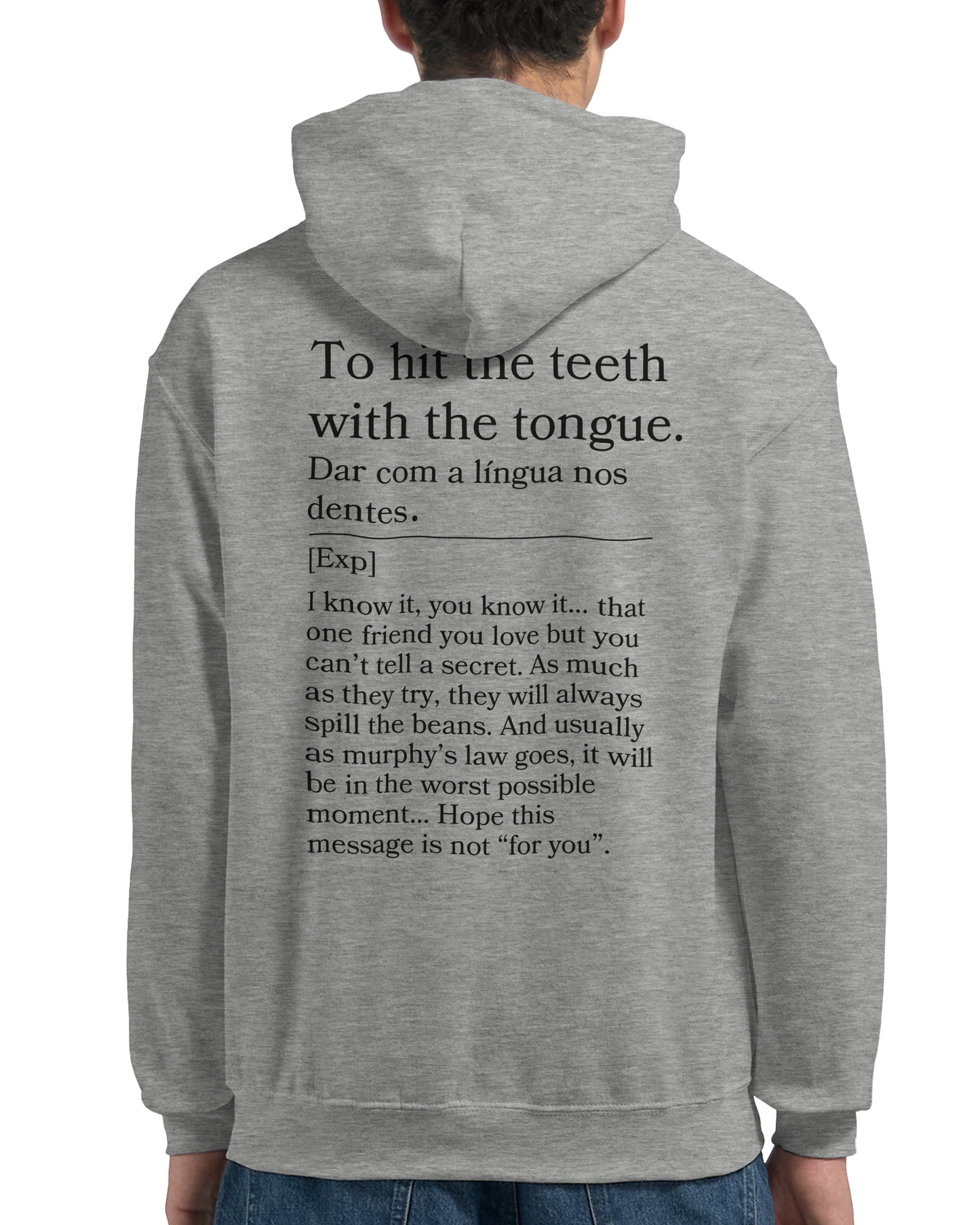 To hit the teeth with the tongue - Hoodie