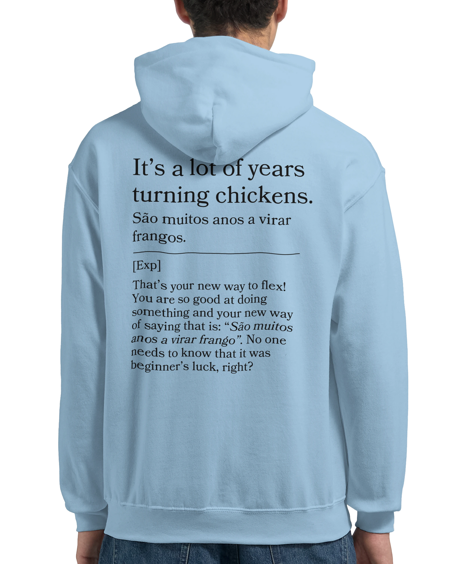 It's a lot of years turning chickens - Hoodie
