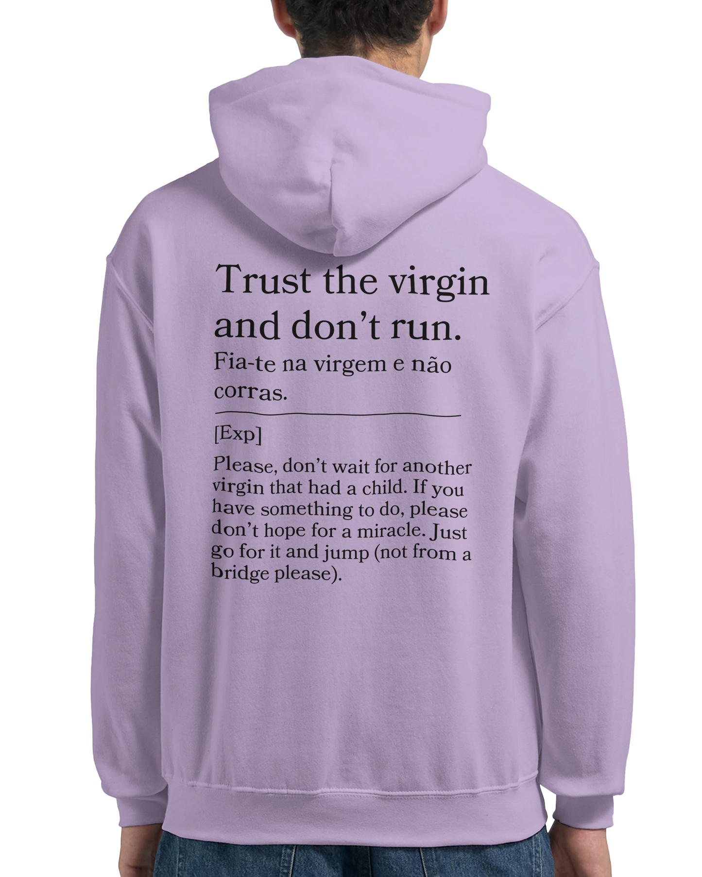Trust the virgin and don't run - Hoodie