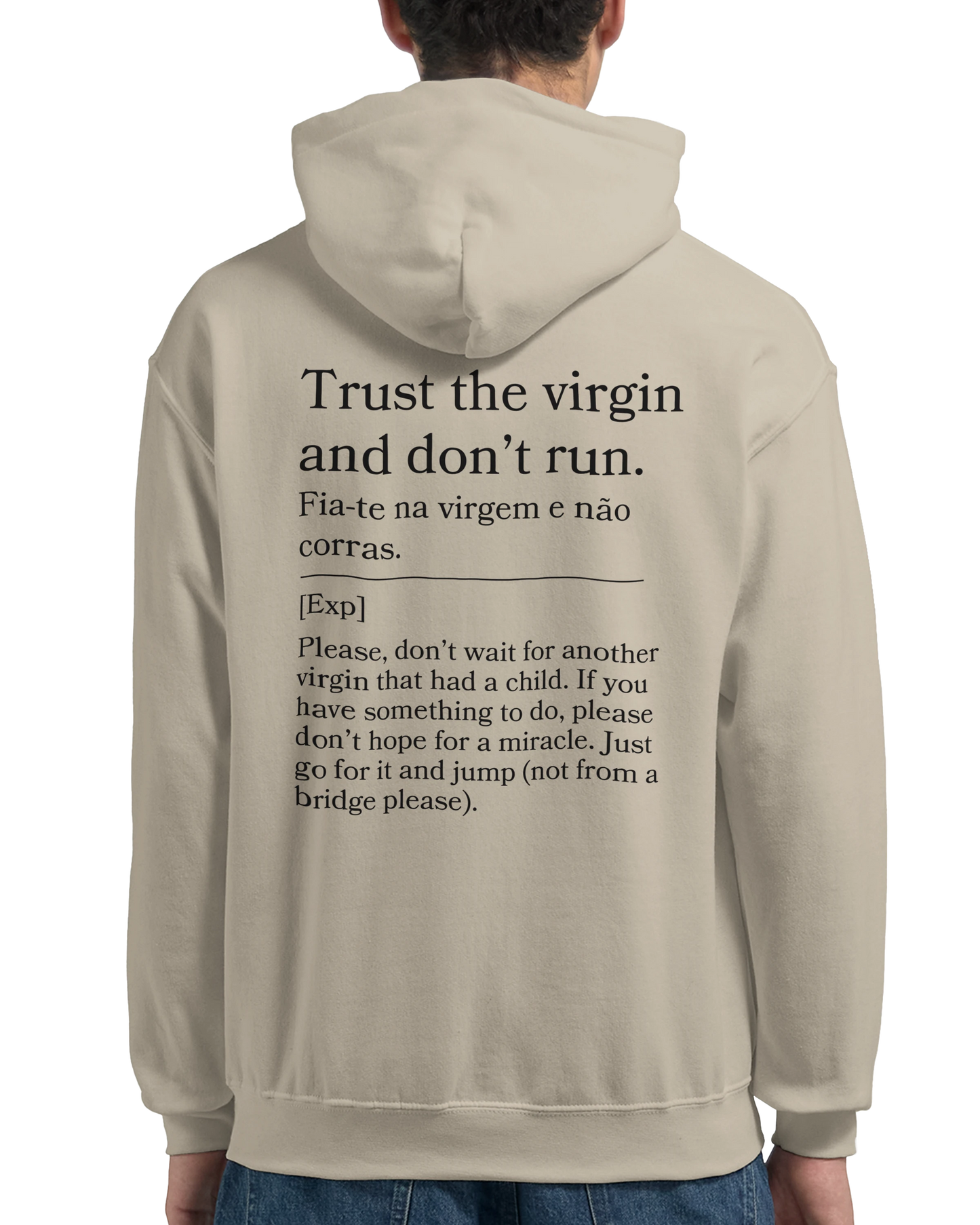 Trust the virgin and don't run - Hoodie