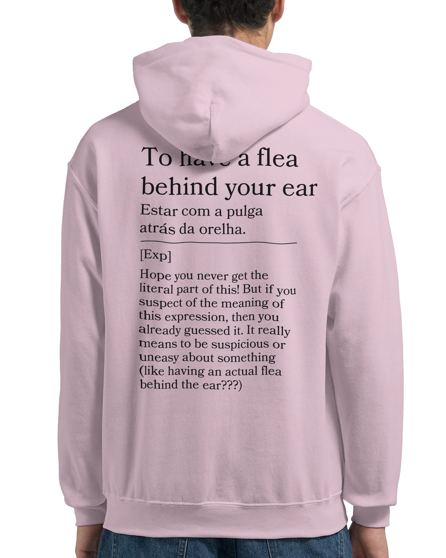 To have a flea behind your ear - Hoodie