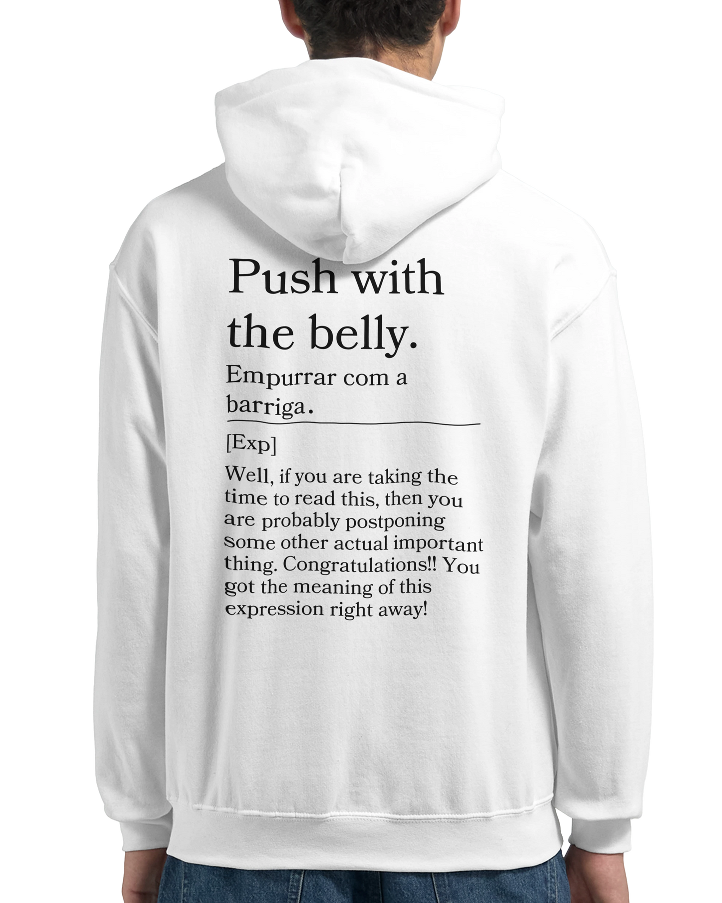 Push with the belly - Hoodie