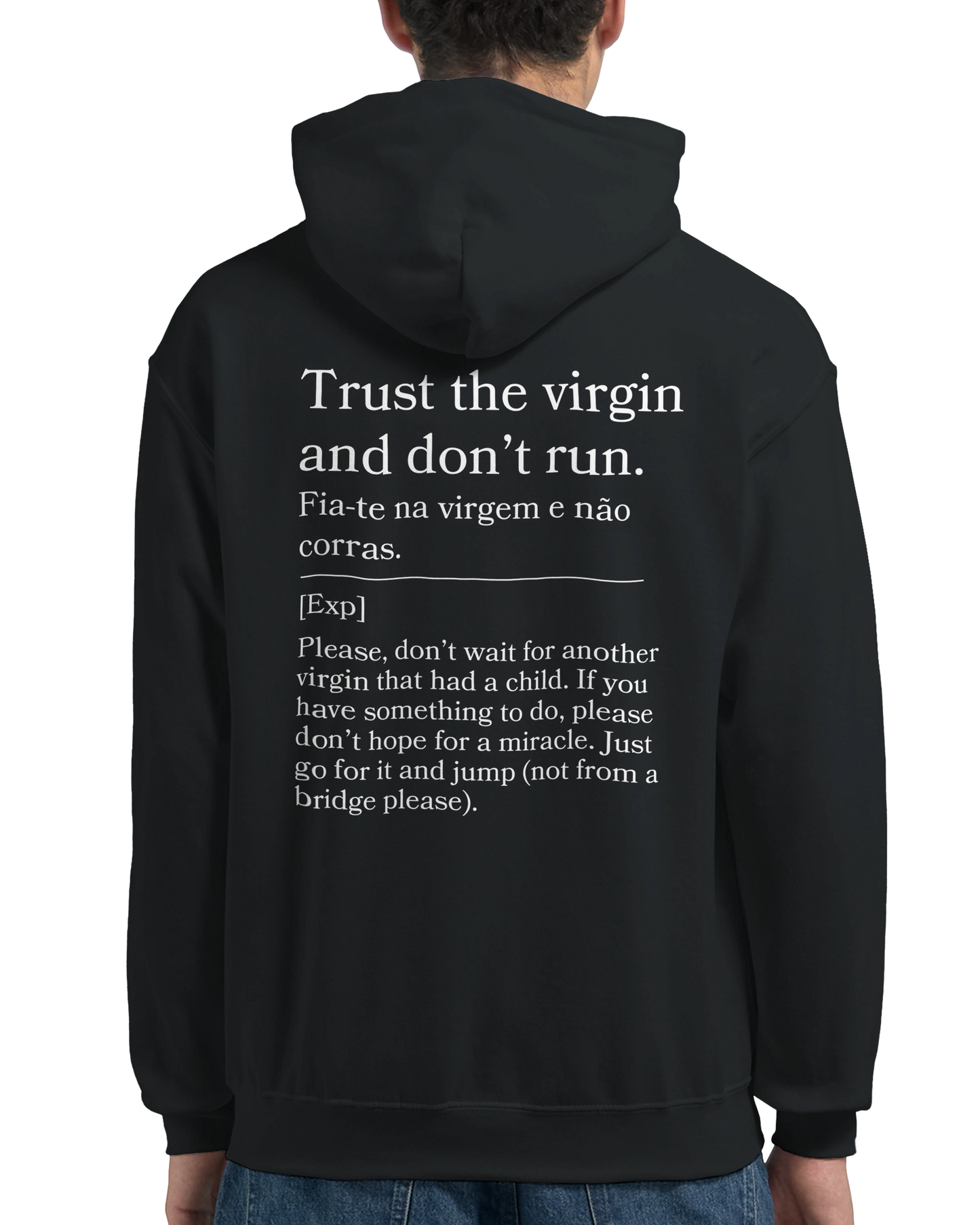 Trust the virgin and don't run - Hoodie