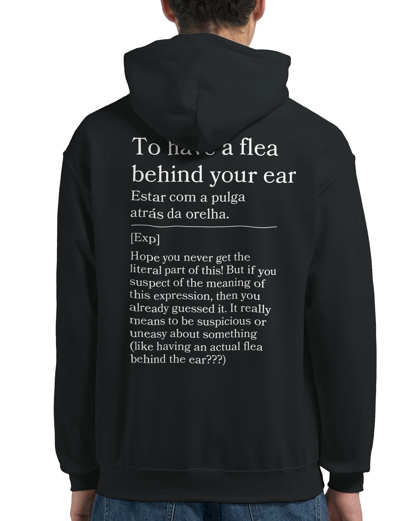 To have a flea behind your ear - Hoodie