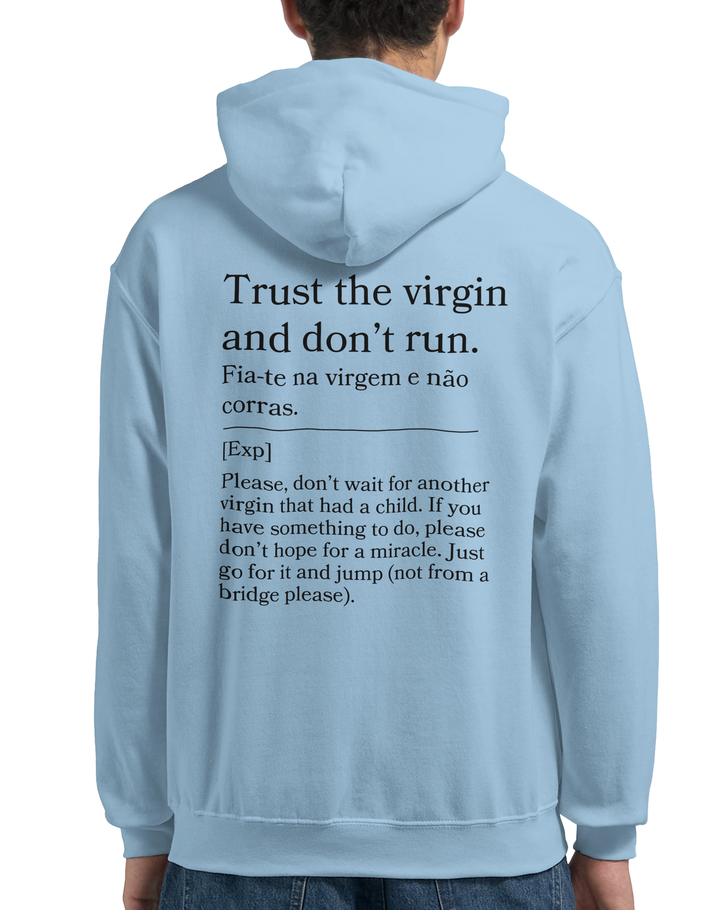 Trust the virgin and don't run - Hoodie