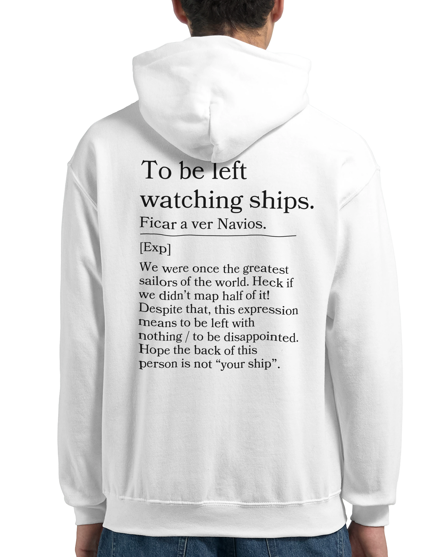To be left watching ships - Hoodie