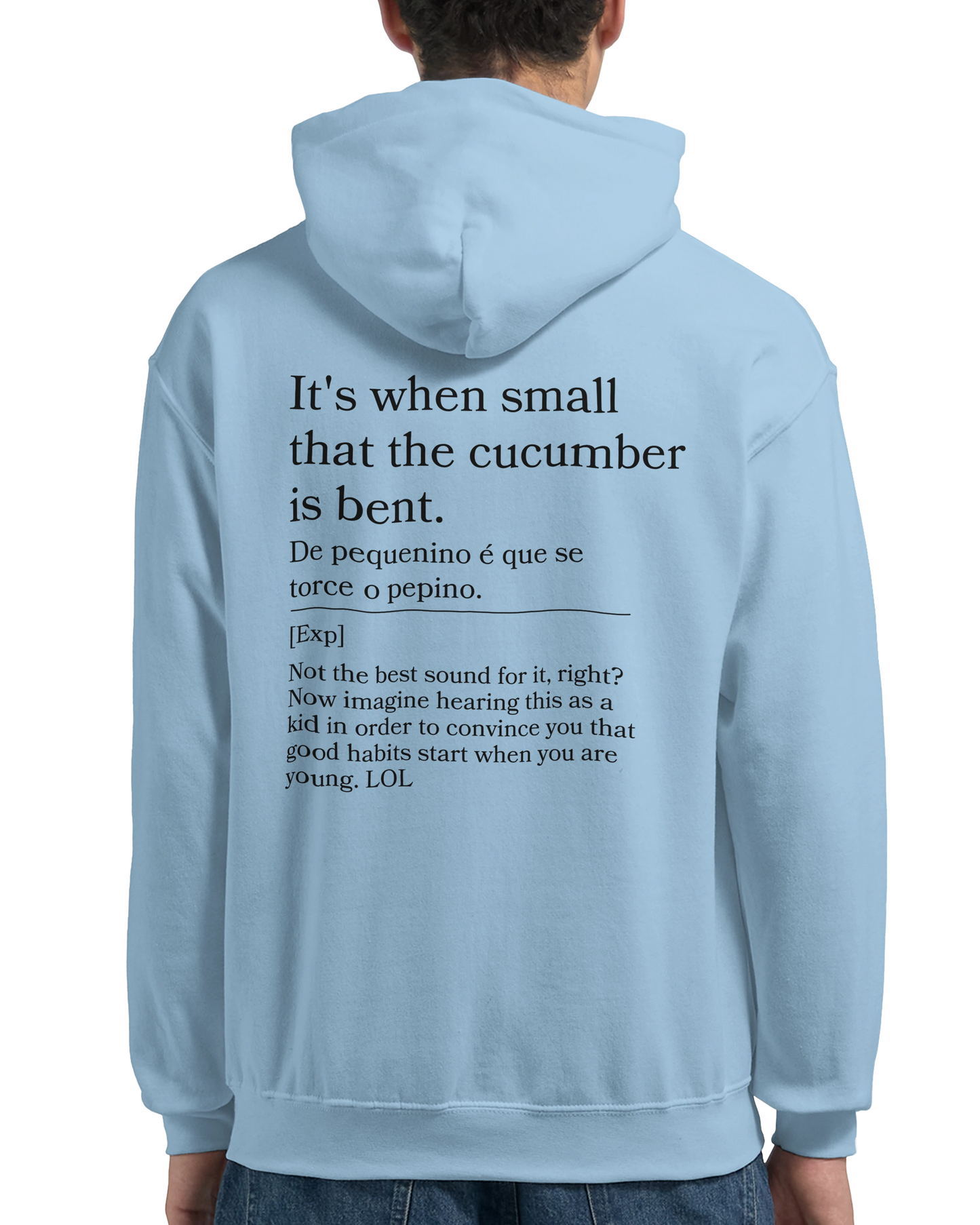 It's when small that the cucumber is bent - Hoodie