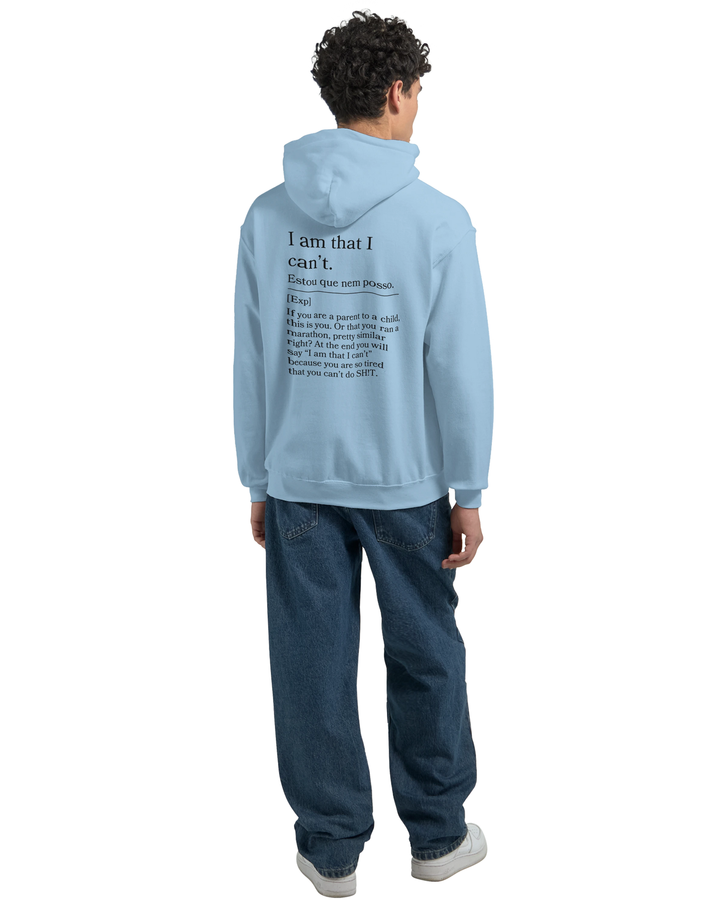 I am that I can't - Hoodie