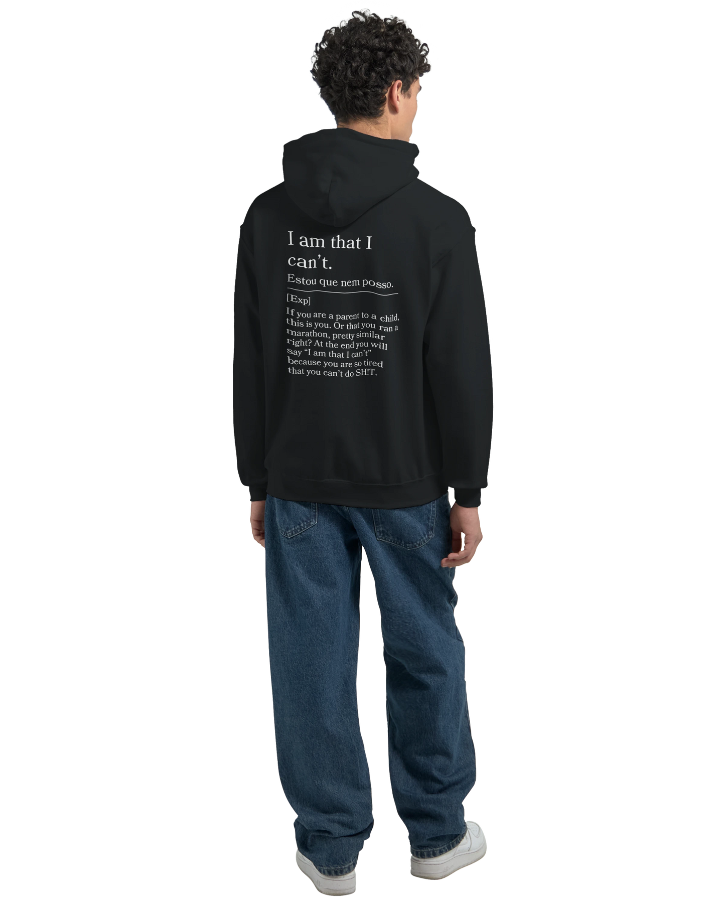 I am that I can't - Hoodie