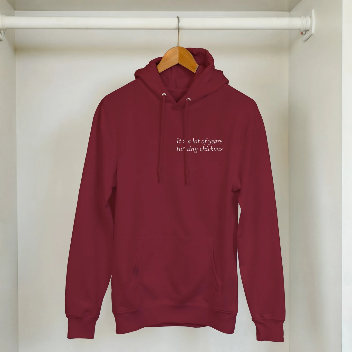 It's a lot of years turning chickens - Hoodie