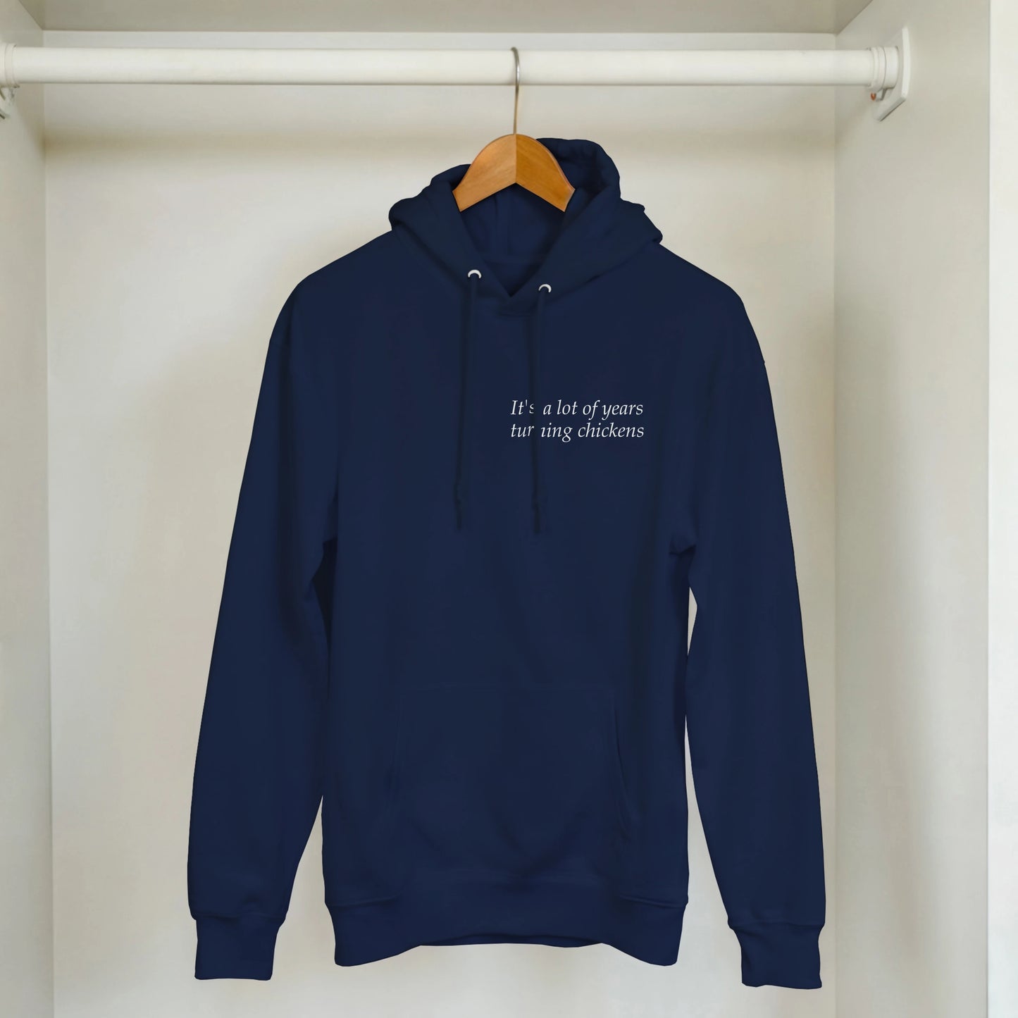 It's a lot of years turning chickens - Hoodie