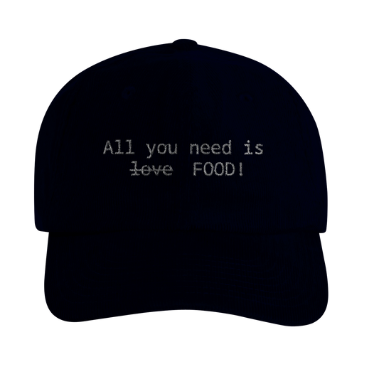 All you need is... FOOD- Cap