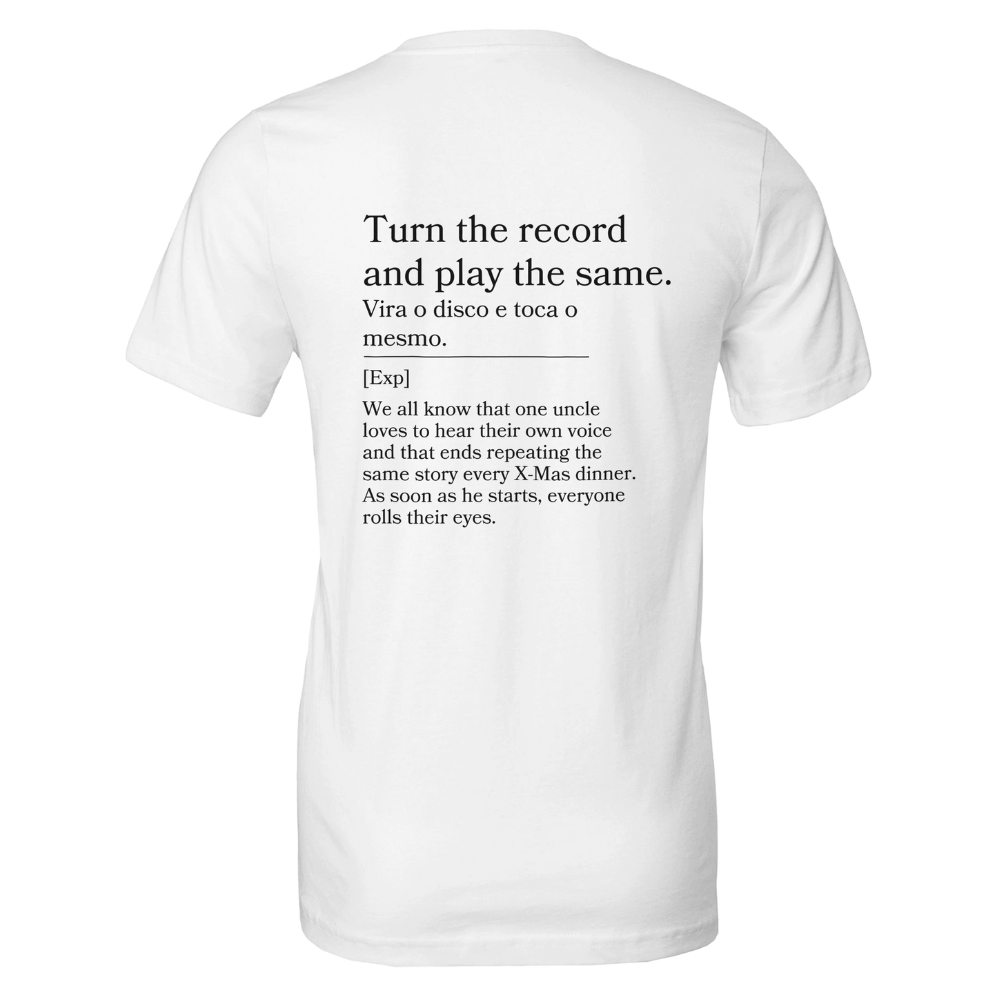 Turn the Record and Play the Same - T-shirt