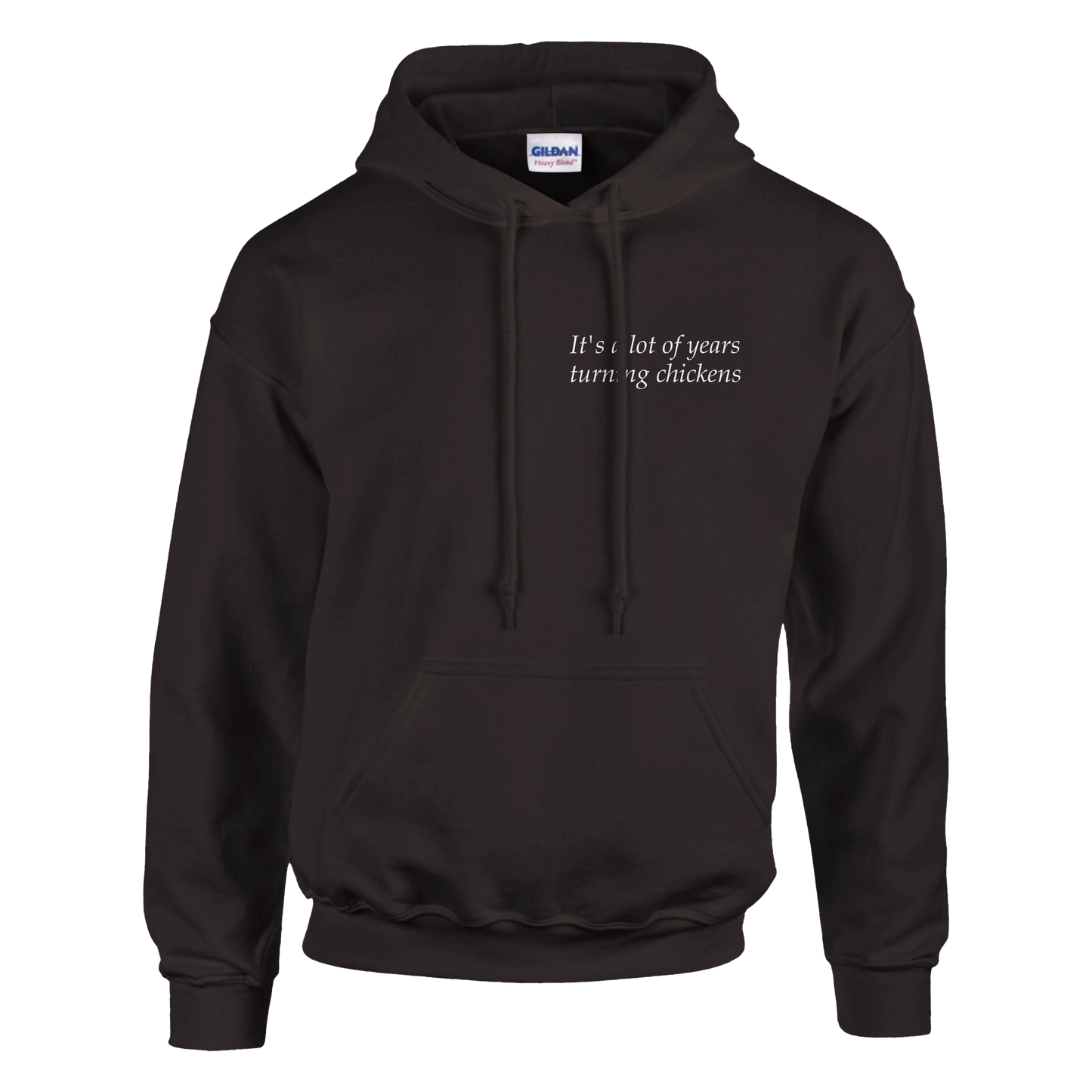 It's a lot of years turning chickens - Hoodie