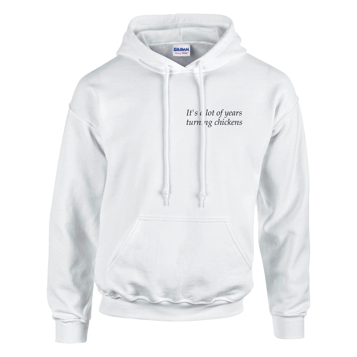 It's a lot of years turning chickens - Hoodie