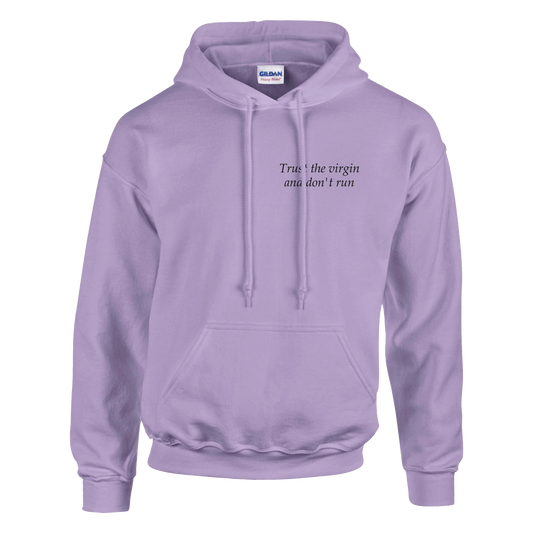 Trust the virgin and don't run - Hoodie