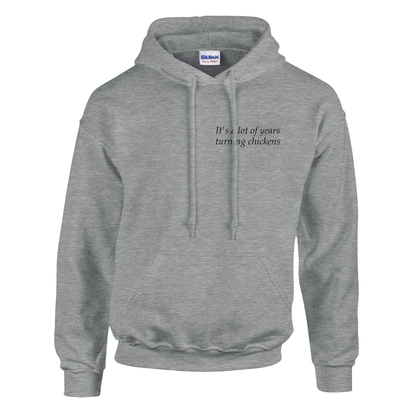 It's a lot of years turning chickens - Hoodie