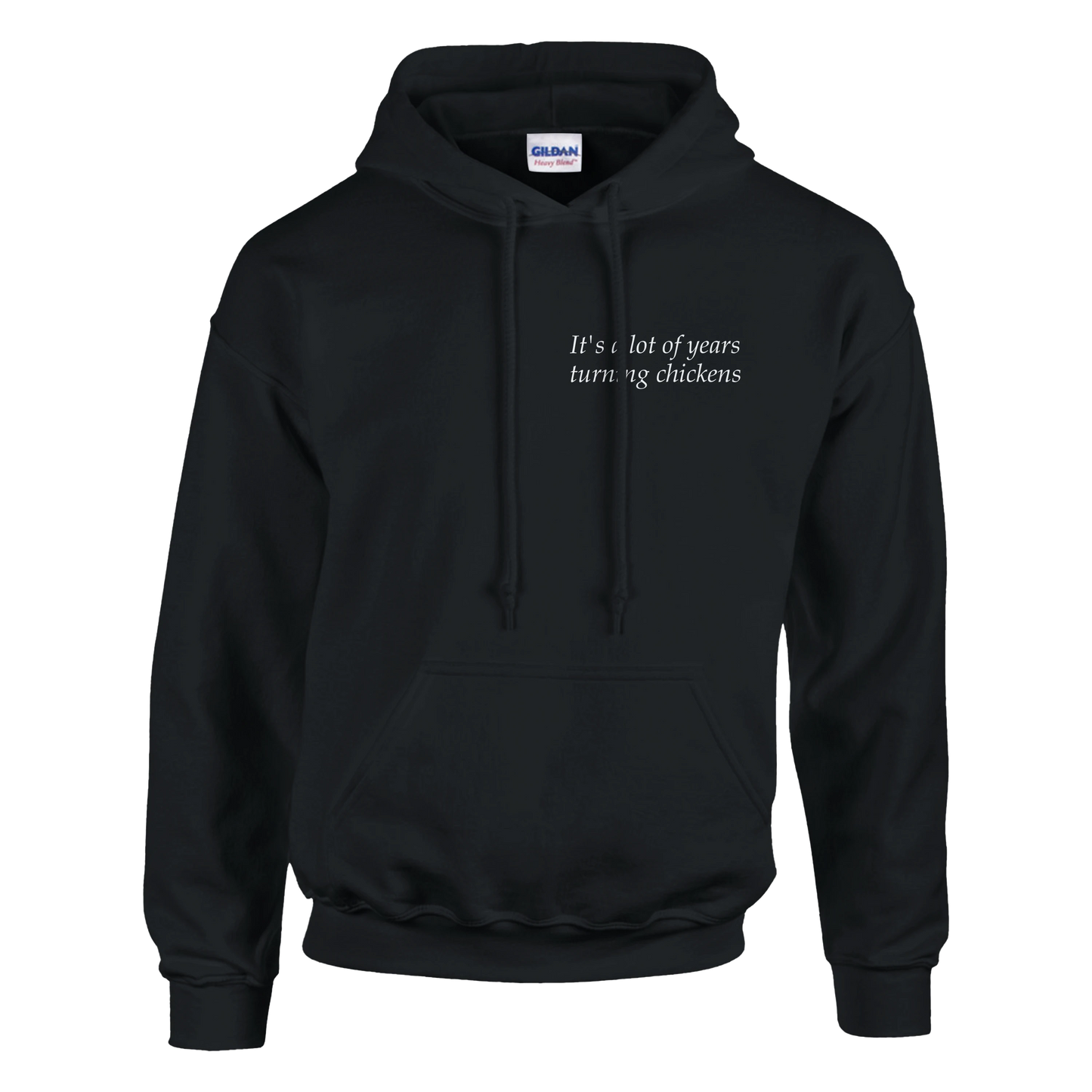 It's a lot of years turning chickens - Hoodie