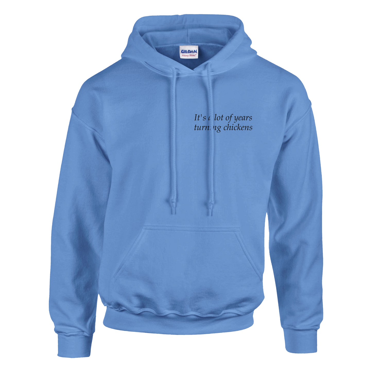 It's a lot of years turning chickens - Hoodie