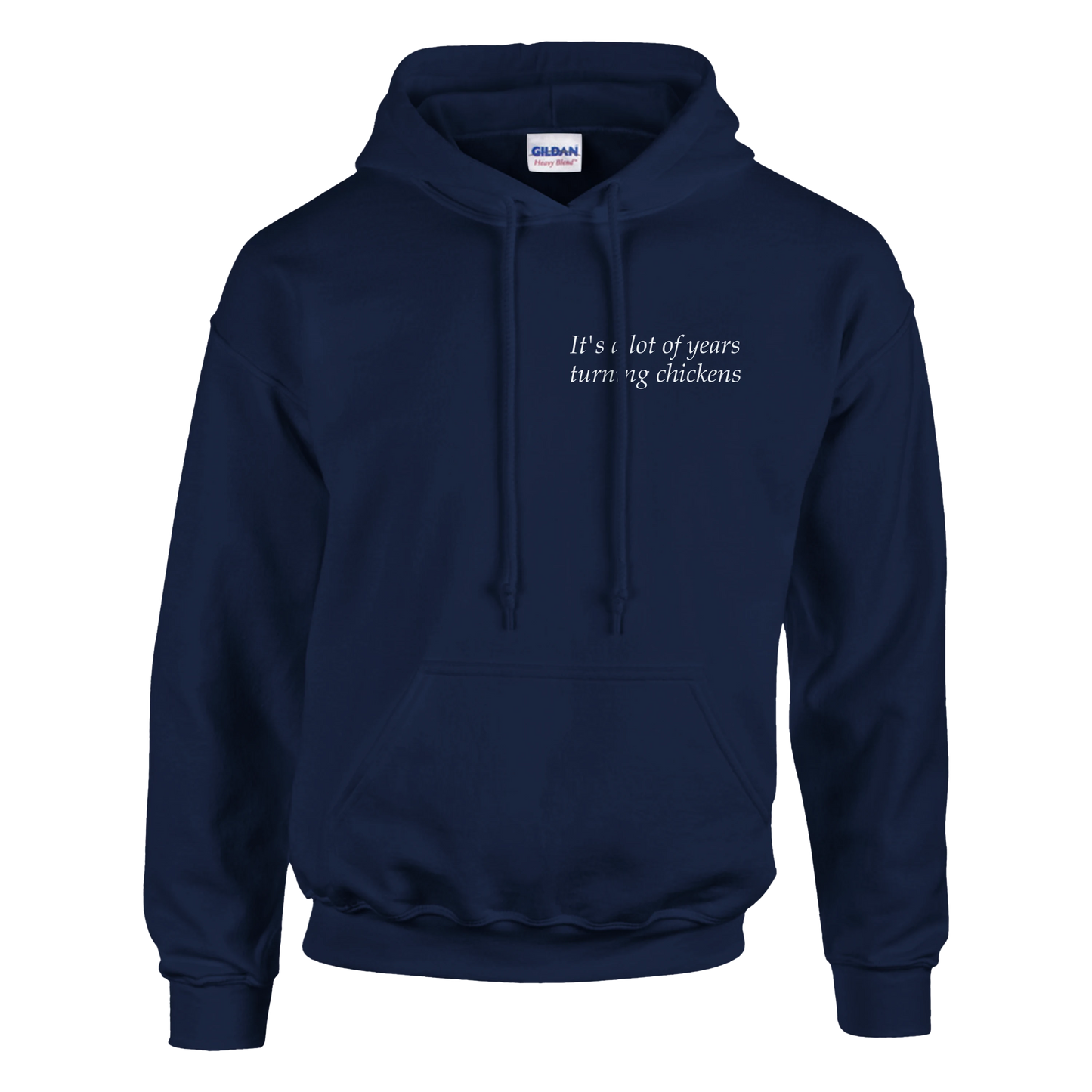 It's a lot of years turning chickens - Hoodie
