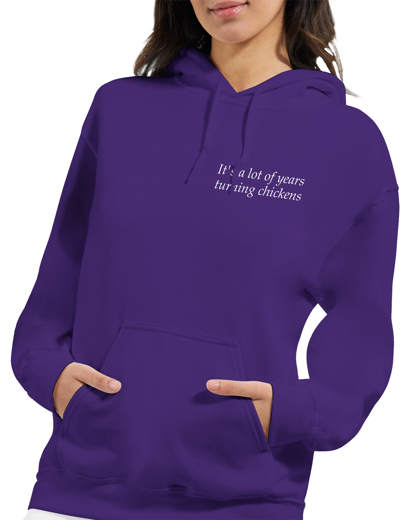 It's a lot of years turning chickens - Hoodie