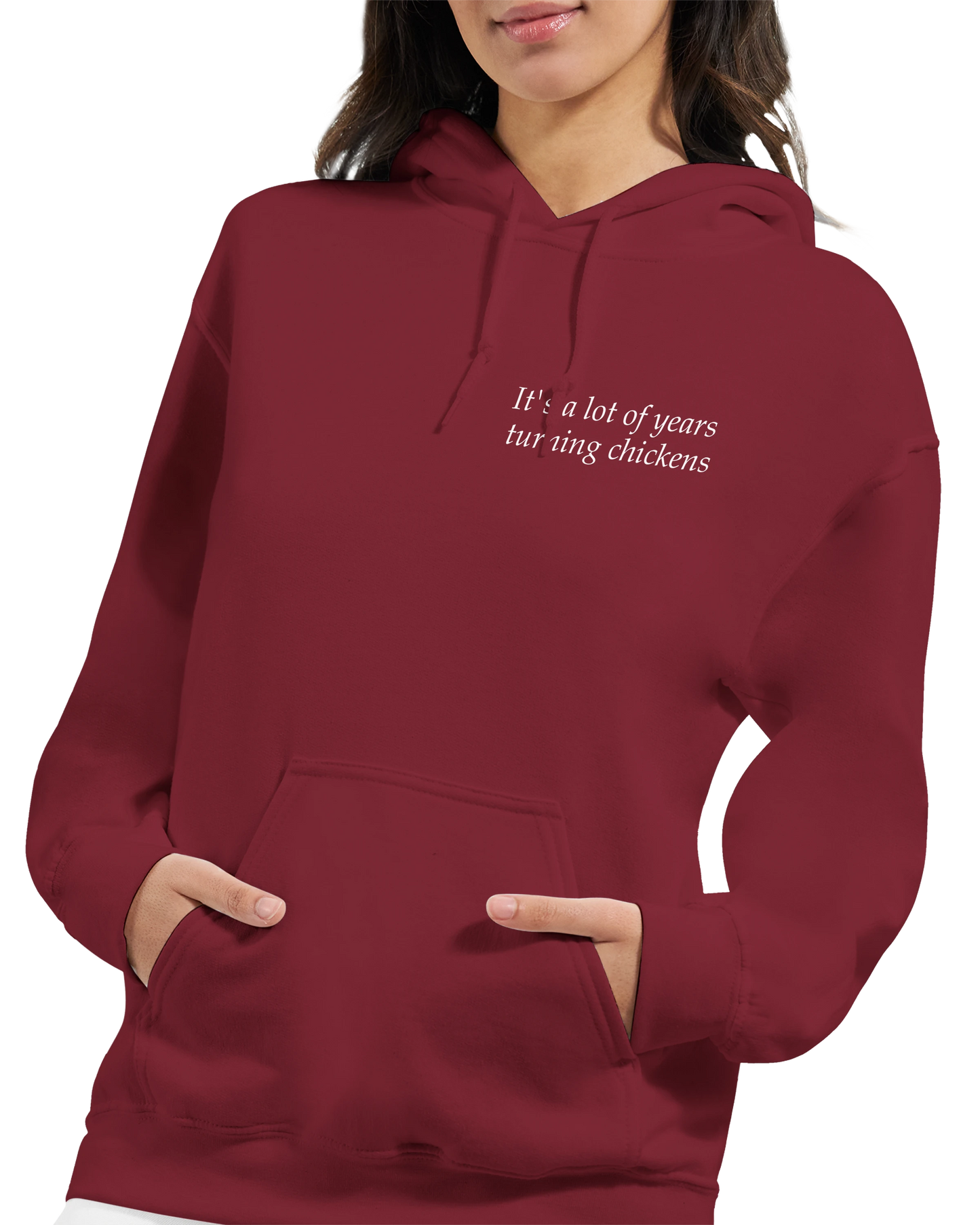 It's a lot of years turning chickens - Hoodie