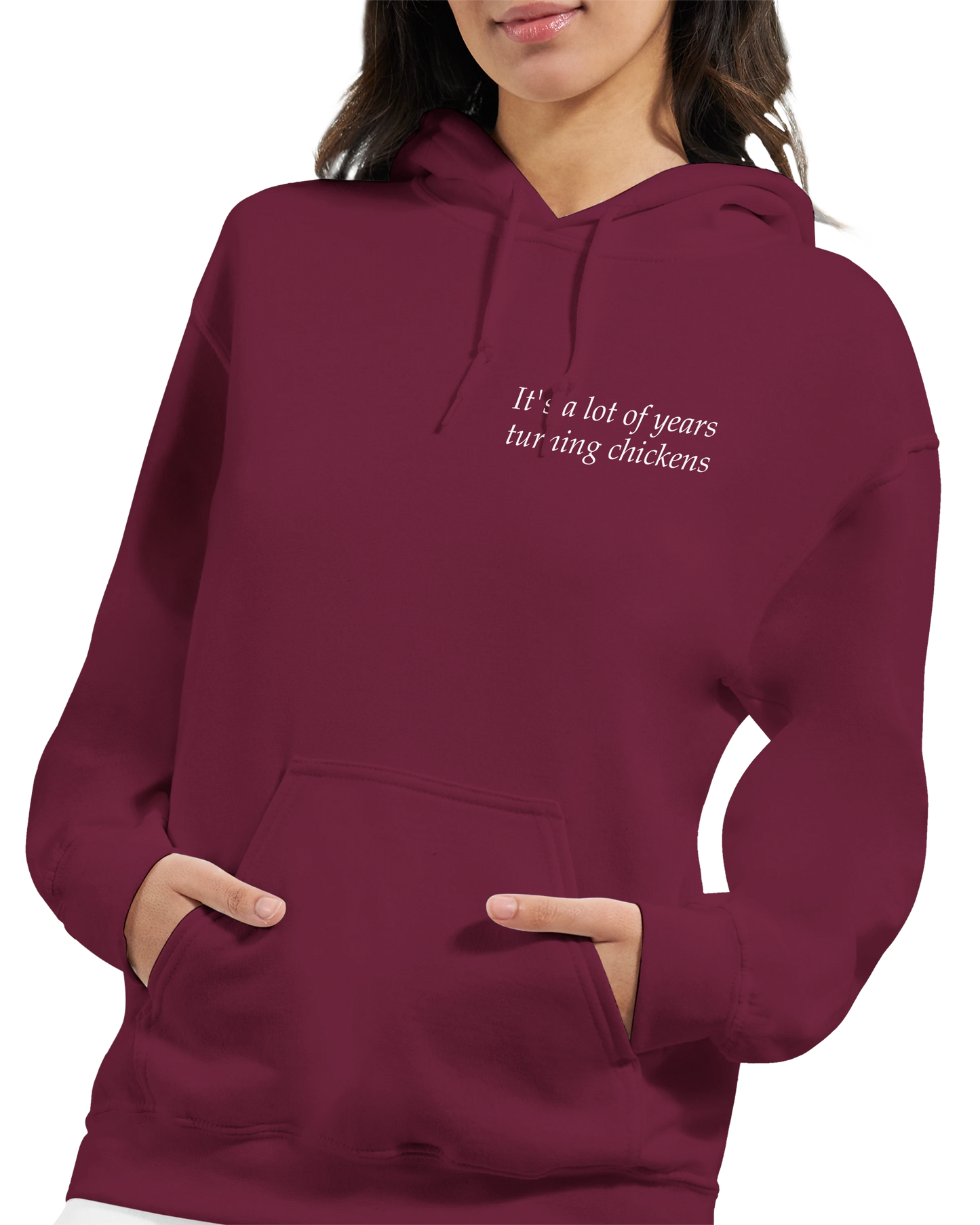 It's a lot of years turning chickens - Hoodie