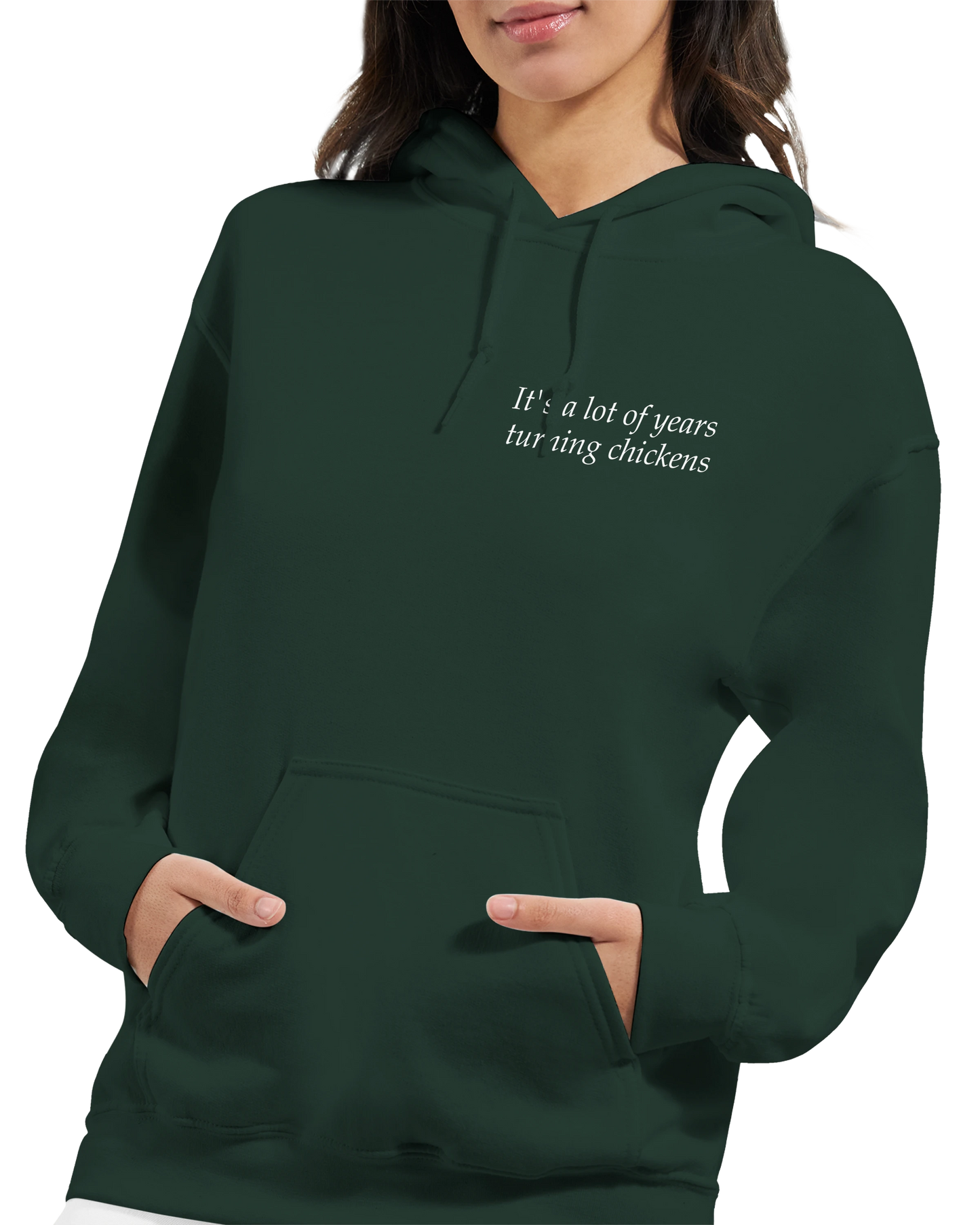 It's a lot of years turning chickens - Hoodie